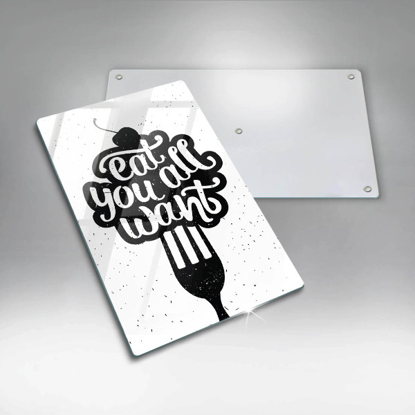 Glass worktop saver The inscription Eat You All Want