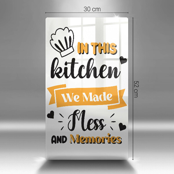 Glass worktop saver In this kitchen we made messes and memories