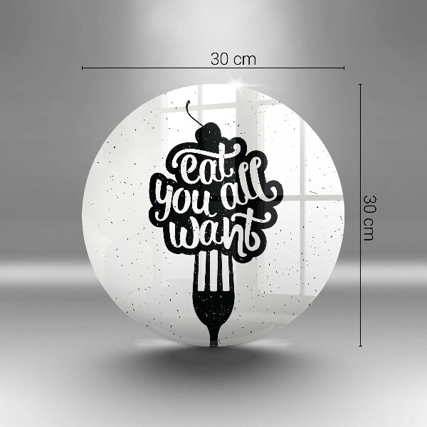 Cutting board The inscription Eat You All Want