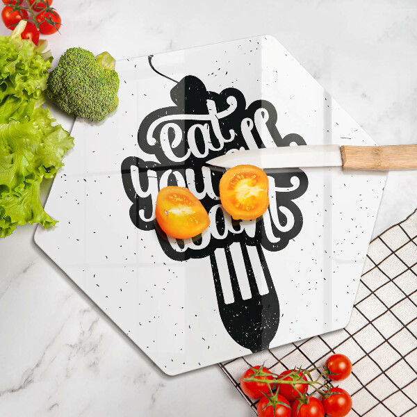 Glass kitchen board The inscription Eat You All Want