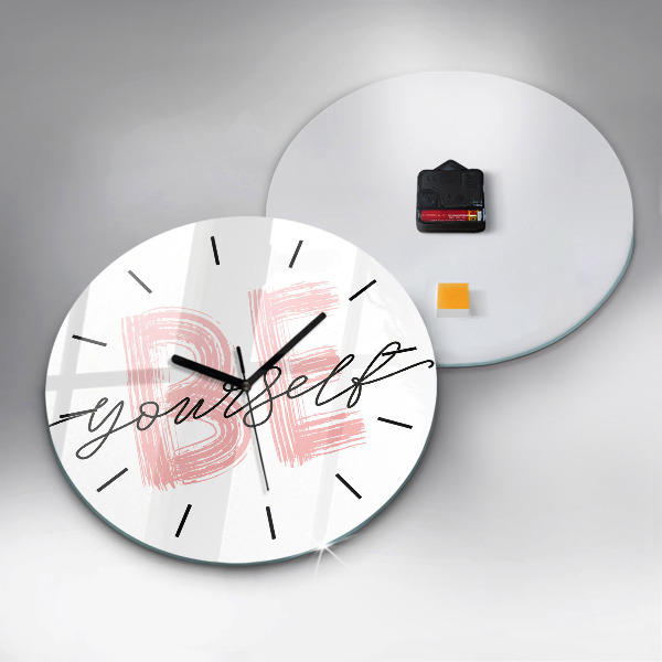Round glass clock The inscription Be yourself