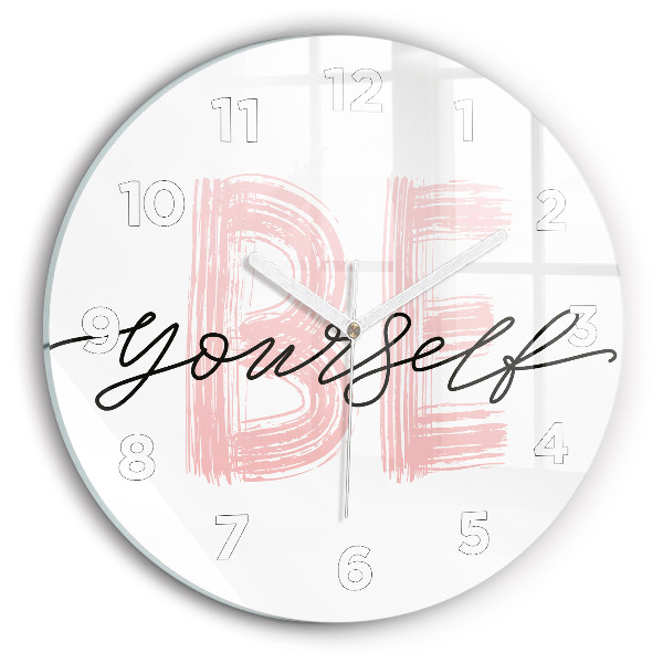 Round glass clock The inscription Be yourself